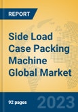 Side Load Case Packing Machine Global Market Insights 2023, Analysis and Forecast to 2028, by Manufacturers, Regions, Technology, Application, Product Type- Product Image