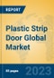 Plastic Strip Door Global Market Insights 2023, Analysis and Forecast to 2028, by Manufacturers, Regions, Technology, Product Type - Product Image