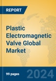 Plastic Electromagnetic Valve Global Market Insights 2023, Analysis and Forecast to 2028, by Manufacturers, Regions, Technology, Application, Product Type- Product Image