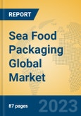 Sea Food Packaging Global Market Insights 2023, Analysis and Forecast to 2028, by Manufacturers, Regions, Technology, Application, Product Type- Product Image