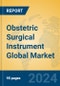 Obstetric Surgical Instrument Global Market Insights 2024, Analysis and Forecast to 2029, by Manufacturers, Regions, Technology, Application, Product Type - Product Thumbnail Image