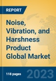 Noise, Vibration, and Harshness Product Global Market Insights 2023, Analysis and Forecast to 2028, by Manufacturers, Regions, Technology, Application, Product Type- Product Image