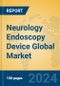 Neurology Endoscopy Device Global Market Insights 2024, Analysis and Forecast to 2029, by Manufacturers, Regions, Technology, Application, Product Type - Product Thumbnail Image
