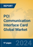 PCI Communication Interface Card Global Market Insights 2023, Analysis and Forecast to 2028, by Manufacturers, Regions, Technology, Application, Product Type- Product Image