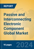 Passive and Interconnecting Electronic Component Global Market Insights 2024, Analysis and Forecast to 2029, by Manufacturers, Regions, Technology, Application, Product Type- Product Image