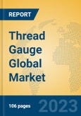Thread Gauge Global Market Insights 2023, Analysis and Forecast to 2028, by Manufacturers, Regions, Technology, Application, Product Type- Product Image