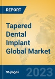 Tapered Dental Implant Global Market Insights 2023, Analysis and Forecast to 2028, by Manufacturers, Regions, Technology, Application, Product Type- Product Image