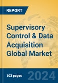 Supervisory Control & Data Acquisition Global Market Insights 2023, Analysis and Forecast to 2028, by Manufacturers, Regions, Technology, Product Type- Product Image