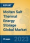 Molten Salt Thermal Energy Storage Global Market Insights 2023, Analysis and Forecast to 2028, by Manufacturers, Regions, Technology, Application, Product Type - Product Thumbnail Image