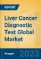 Liver Cancer Diagnostic Test Global Market Insights 2023, Analysis and Forecast to 2028, by Manufacturers, Regions, Technology, Application, Product Type - Product Image