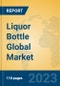 Liquor Bottle Global Market Insights 2023, Analysis and Forecast to 2028, by Manufacturers, Regions, Technology, Application, Product Type - Product Image