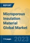 Microporous Insulation Material Global Market Insights 2023, Analysis and Forecast to 2028, by Manufacturers, Regions, Technology, Application, Product Type - Product Thumbnail Image