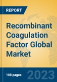 Recombinant Coagulation Factor Global Market Insights 2023, Analysis and Forecast to 2028, by Market Participants, Regions, Technology, Application, Product Type- Product Image
