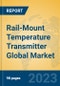Rail-Mount Temperature Transmitter Global Market Insights 2023, Analysis and Forecast to 2028, by Manufacturers, Regions, Technology, Application, Product Type - Product Thumbnail Image