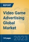 Video Game Advertising Global Market Insights 2023, Analysis and Forecast to 2028, by Market Participants, Regions, Technology, Application, Product Type - Product Thumbnail Image