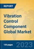 Vibration Control Component Global Market Insights 2023, Analysis and Forecast to 2028, by Manufacturers, Regions, Technology, Application, Product Type- Product Image