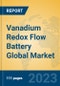 Vanadium Redox Flow Battery Global Market Insights 2023, Analysis and Forecast to 2028, by Manufacturers, Regions, Technology, Application, Product Type - Product Image