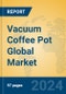 Vacuum Coffee Pot Global Market Insights 2024, Analysis and Forecast to 2029, by Manufacturers, Regions, Technology, Application, Product Type - Product Thumbnail Image