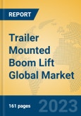 Trailer Mounted Boom Lift Global Market Insights 2023, Analysis and Forecast to 2028, by Manufacturers, Regions, Technology, Application, Product Type- Product Image