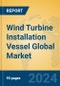 Wind Turbine Installation Vessel Global Market Insights 2024, Analysis and Forecast to 2029, by Manufacturers, Regions, Technology, Application, Product Type - Product Image