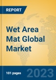 Wet Area Mat Global Market Insights 2023, Analysis and Forecast to 2028, by Manufacturers, Regions, Technology, Application, Product Type- Product Image