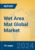 Wet Area Mat Global Market Insights 2023, Analysis and Forecast to 2028, by Manufacturers, Regions, Technology, Application, Product Type- Product Image