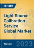 Light Source Calibration Service Global Market Insights 2023, Analysis and Forecast to 2028, by Market Participants, Regions, Technology, Product Type- Product Image