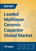 Leaded Multilayer Ceramic Capacitor Global Market Insights 2023, Analysis and Forecast to 2028, by Manufacturers, Regions, Technology, Application, Product Type- Product Image