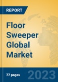 Floor Sweeper Global Market Insights 2023, Analysis and Forecast to 2028, by Manufacturers, Regions, Technology, Application, Product Type- Product Image
