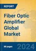 Fiber Optic Amplifier Global Market Insights 2024, Analysis and Forecast to 2029, by Manufacturers, Regions, Technology, Application, Product Type- Product Image