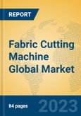 Fabric Cutting Machine Global Market Insights 2023, Analysis and Forecast to 2028, by Manufacturers, Regions, Technology, Application, Product Type- Product Image