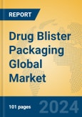 Drug Blister Packaging Global Market Insights 2023, Analysis and Forecast to 2028, by Manufacturers, Regions, Technology, Application, Product Type- Product Image