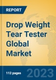 Drop Weight Tear Tester Global Market Insights 2023, Analysis and Forecast to 2028, by Manufacturers, Regions, Technology, Product Type- Product Image
