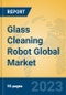Glass Cleaning Robot Global Market Insights 2023, Analysis and Forecast to 2028, by Manufacturers, Regions, Technology, Application, Product Type - Product Thumbnail Image