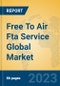 Free To Air Fta Service Global Market Insights 2023, Analysis and Forecast to 2028, by Manufacturers, Regions, Technology, Application, Product Type - Product Thumbnail Image