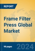 Frame Filter Press Global Market Insights 2023, Analysis and Forecast to 2028, by Manufacturers, Regions, Technology, Product Type- Product Image