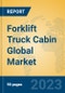 Forklift Truck Cabin Global Market Insights 2023, Analysis and Forecast to 2028, by Manufacturers, Regions, Technology, Product Type - Product Image
