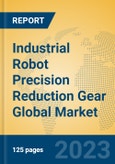 Industrial Robot Precision Reduction Gear Global Market Insights 2023, Analysis and Forecast to 2028, by Manufacturers, Regions, Technology, Application, Product Type- Product Image
