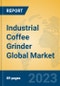 Industrial Coffee Grinder Global Market Insights 2023, Analysis and Forecast to 2028, by Manufacturers, Regions, Technology, Application, Product Type - Product Image