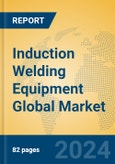 Induction Welding Equipment Global Market Insights 2024, Analysis and Forecast to 2029, by Manufacturers, Regions, Technology, Product Type- Product Image