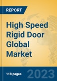 High Speed Rigid Door Global Market Insights 2023, Analysis and Forecast to 2028, by Manufacturers, Regions, Technology, Application, Product Type- Product Image