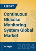 Continuous Glucose Monitoring System Global Market Insights 2023, Analysis and Forecast to 2028, by Manufacturers, Regions, Technology, Application, Product Type- Product Image