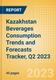 Kazakhstan Beverages Consumption Trends and Forecasts Tracker, Q2 2023- Product Image