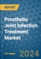 Prosthetic Joint Infection Treatment Market - Global Industry Analysis, Size, Share, Growth, Trends, and Forecast 2031 - By Product, Technology, Grade, Application, End-user, Region: (North America, Europe, Asia Pacific, Latin America and Middle East and Africa) - Product Thumbnail Image