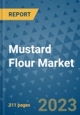 Mustard Flour Market - Global Industry Analysis, Size, Share, Growth, Trends, and Forecast 2023-2031 - By Product, Technology, Grade, Application, End-user, Region: (North America, Europe, Asia Pacific, Latin America and Middle East and Africa)- Product Image