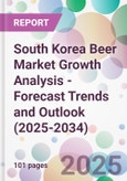 South Korea Beer Market Growth Analysis - Forecast Trends and Outlook (2025-2034)- Product Image
