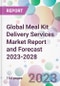 Global Meal Kit Delivery Services Market Report and Forecast 2023-2028 - Product Image