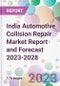India Automotive Collision Repair Market Report and Forecast 2023-2028 - Product Thumbnail Image