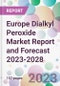 Europe Dialkyl Peroxide Market Report and Forecast 2023-2028 - Product Thumbnail Image