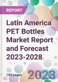 Latin America PET Bottles Market Report and Forecast 2023-2028- Product Image